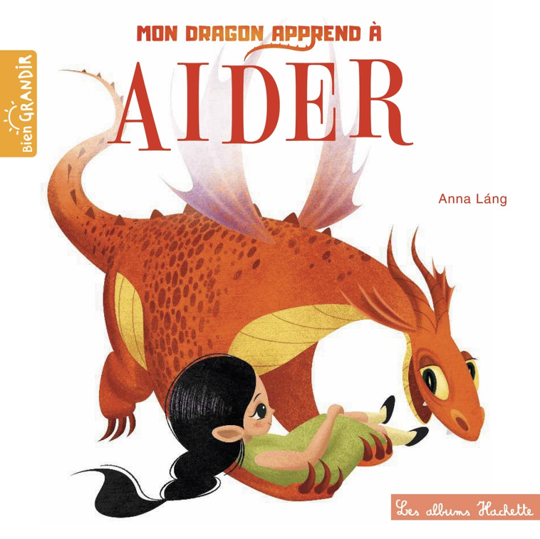 Mon dragon apprend à aider - Anna Lang - HACHETTE ENFANT