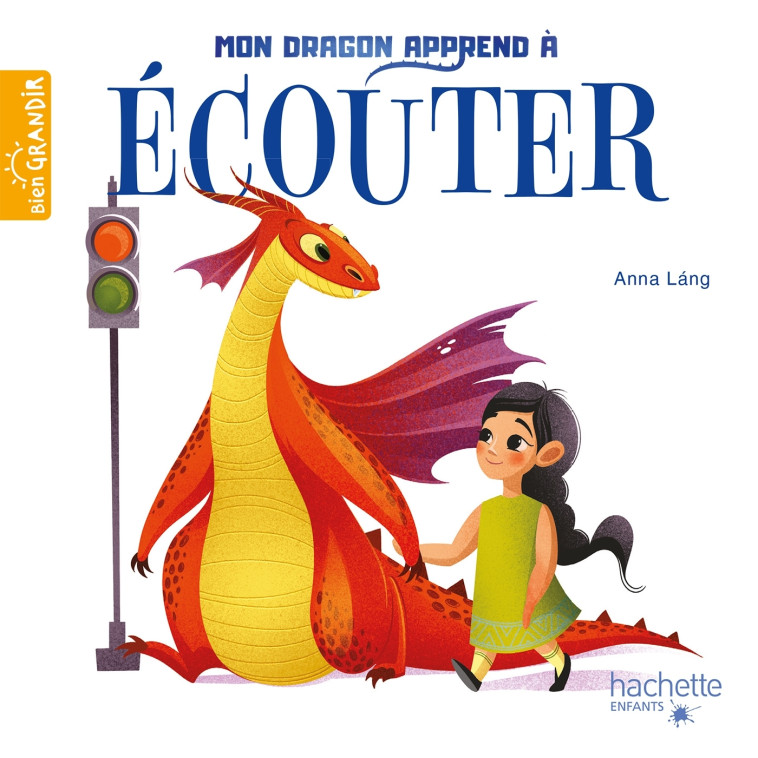 Mon dragon apprend à écouter - Anna Lang - HACHETTE ENFANT