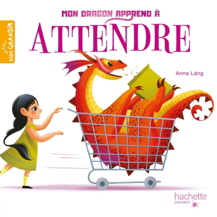 Mon dragon apprend à attendre - Anna Lang - HACHETTE ENFANT