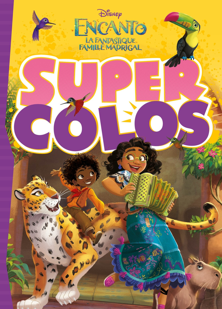 ENCANTO, LA FANTASTIQUE FAMILLE MADRIGAL - Super Colos - Disney -  Collectif - DISNEY HACHETTE