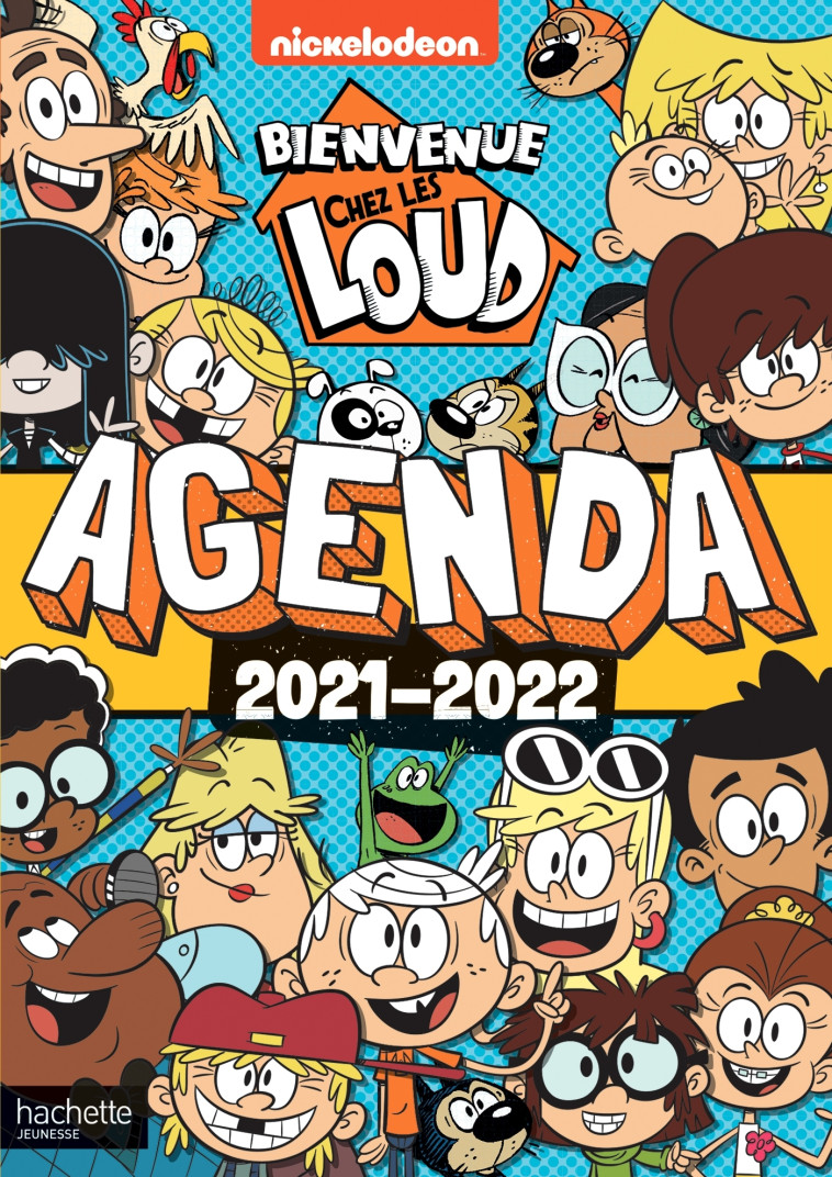 Bienvenue chez les Loud - Agenda 2021-2022 - XXX - HACHETTE JEUN.