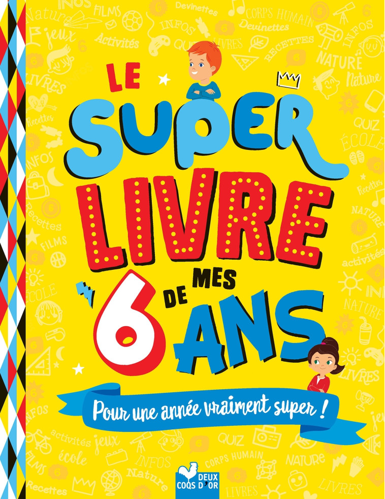 Le super livre de mes 6 ans - Sophie BLITMAN - DEUX COQS D OR