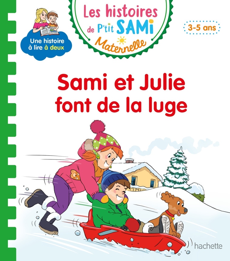 Les histoires de P'tit Sami Maternelle (3-5 ans) : Sami et Julie font de la luge - Alain Boyer - HACHETTE EDUC