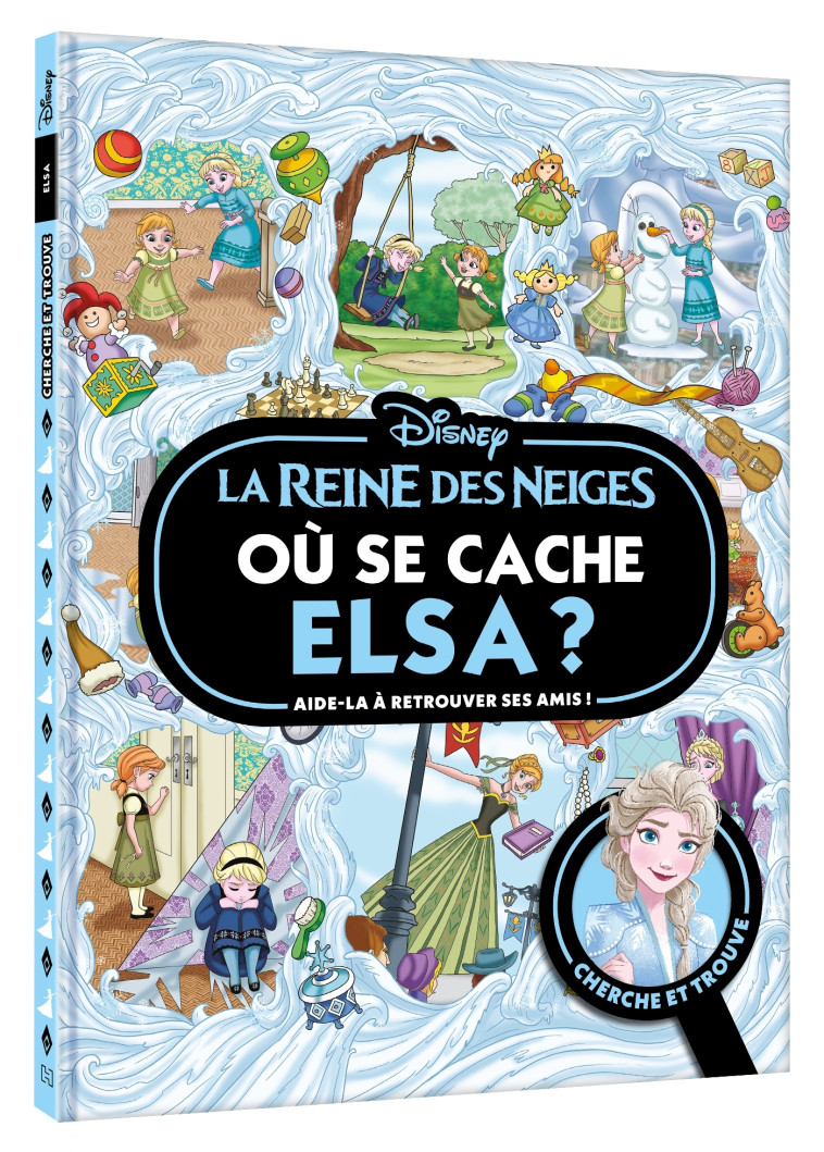 LA REINE DES NEIGES - Où se cache Elsa ? - Cherche et trouve - Disney -  Collectif - DISNEY HACHETTE