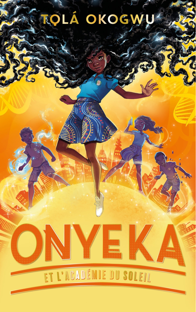 Onyeka et l'Académie du soleil - Tome 1 - Tolá Okogwu - HACHETTE ROMANS