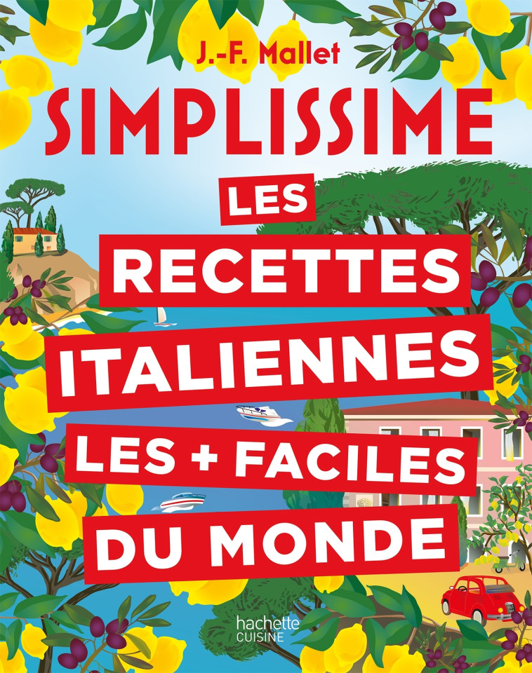 Simplissime Les recettes italiennes les + faciles du monde - Jean-François Mallet - HACHETTE PRAT