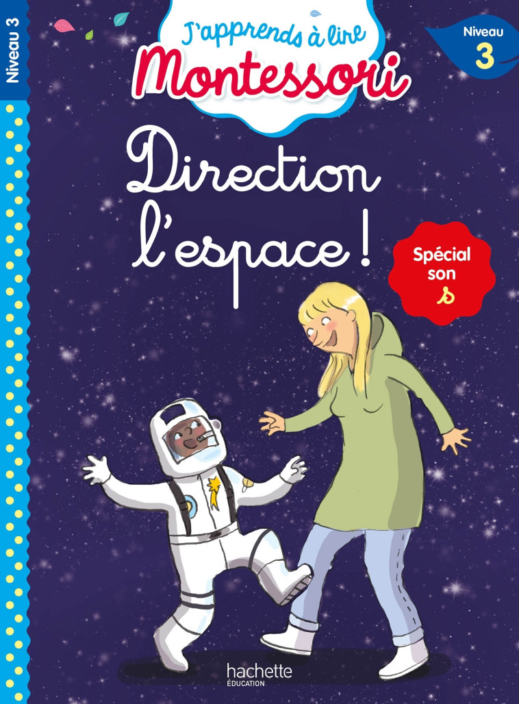 Direction l'espace ! niveau 3 - J'apprends à lire Montessori - Gwenaëlle Doumont - HACHETTE EDUC