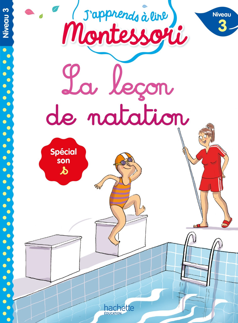 La leçon de natation, niveau 3 - J'apprends à lire Montessori - Gwenaëlle Doumont - HACHETTE EDUC