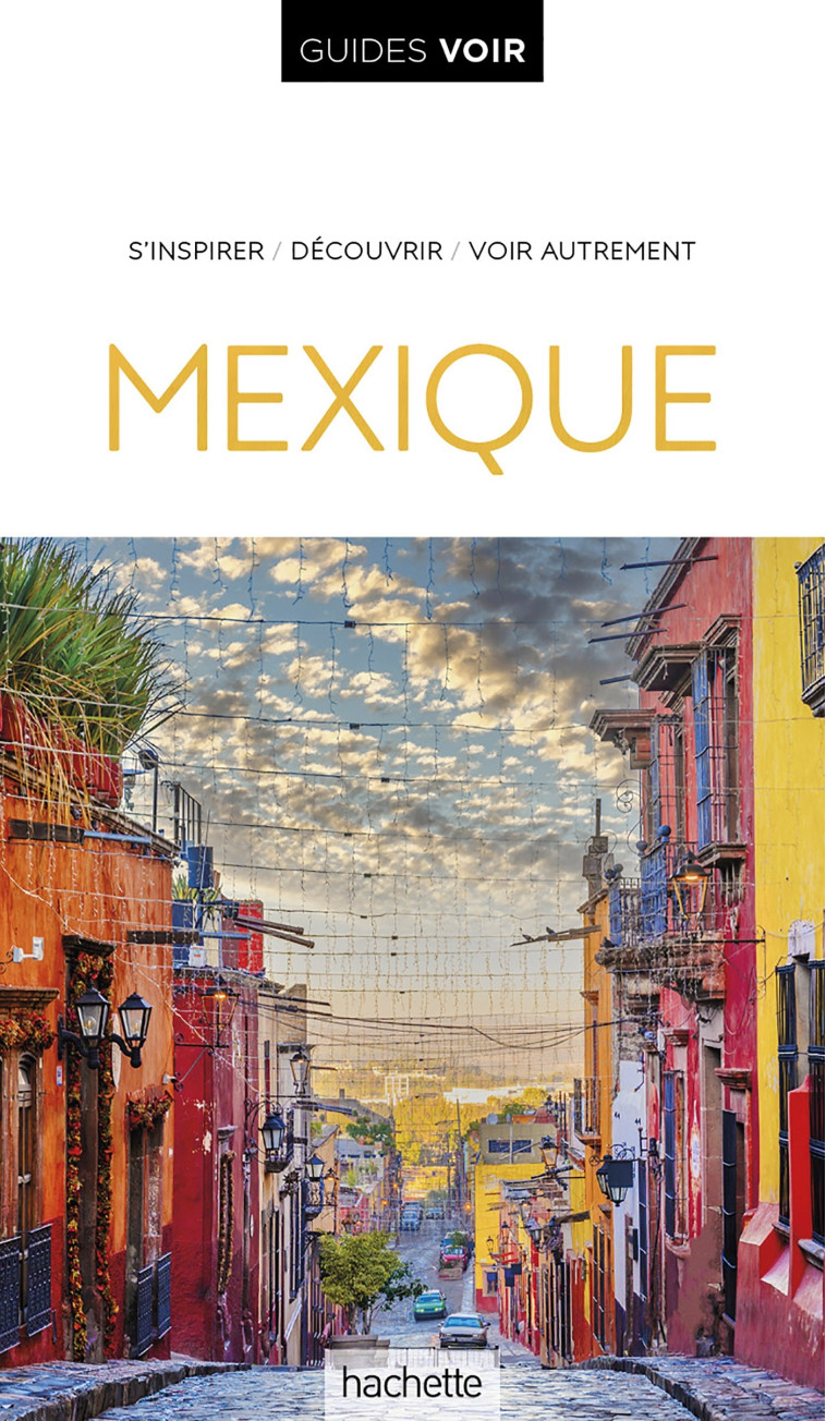 Guide Voir Mexique -   - HACHETTE TOURI