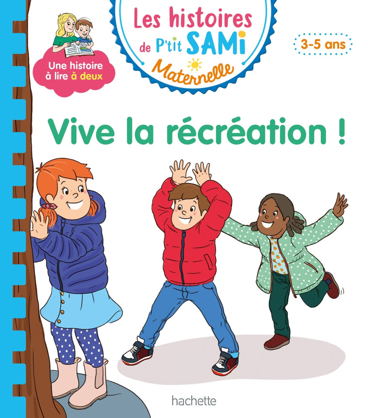 Les histoires de P'tit Sami Maternelle (3-5 ans) :  Vive la récréation ! - Alain Boyer - HACHETTE EDUC