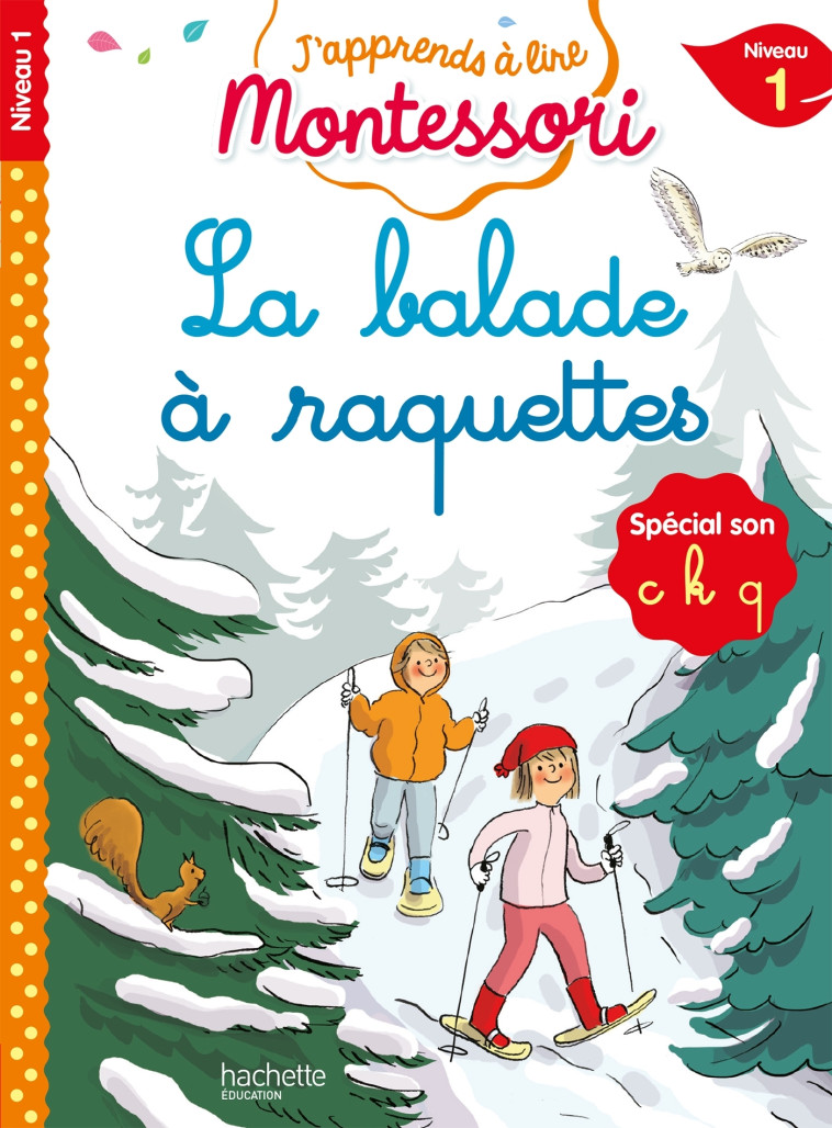 La balade à raquettes, niveau 1 - J'apprends à lire Montessori - Gwenaëlle Doumont - HACHETTE EDUC