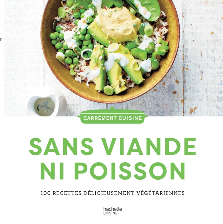 100 recettes sans viande ni poisson -   - HACHETTE PRAT