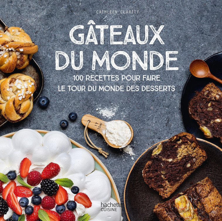 Gâteaux du monde - Cathleen Clarity - HACHETTE PRAT