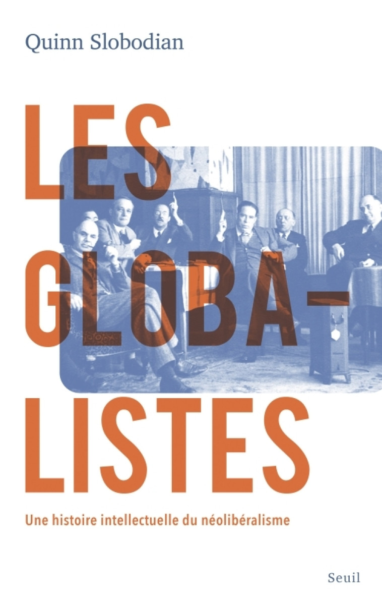 Les Globalistes - Quinn Slobodian - SEUIL