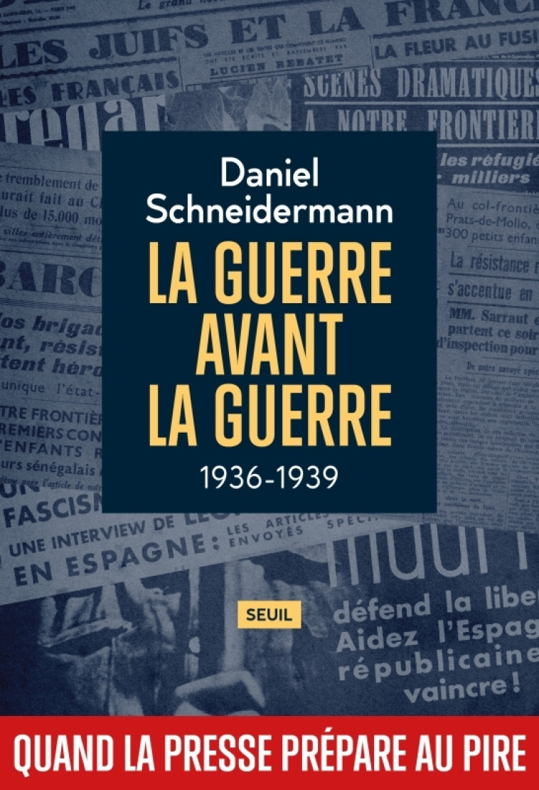 La Guerre avant la guerre - Daniel Schneidermann - SEUIL