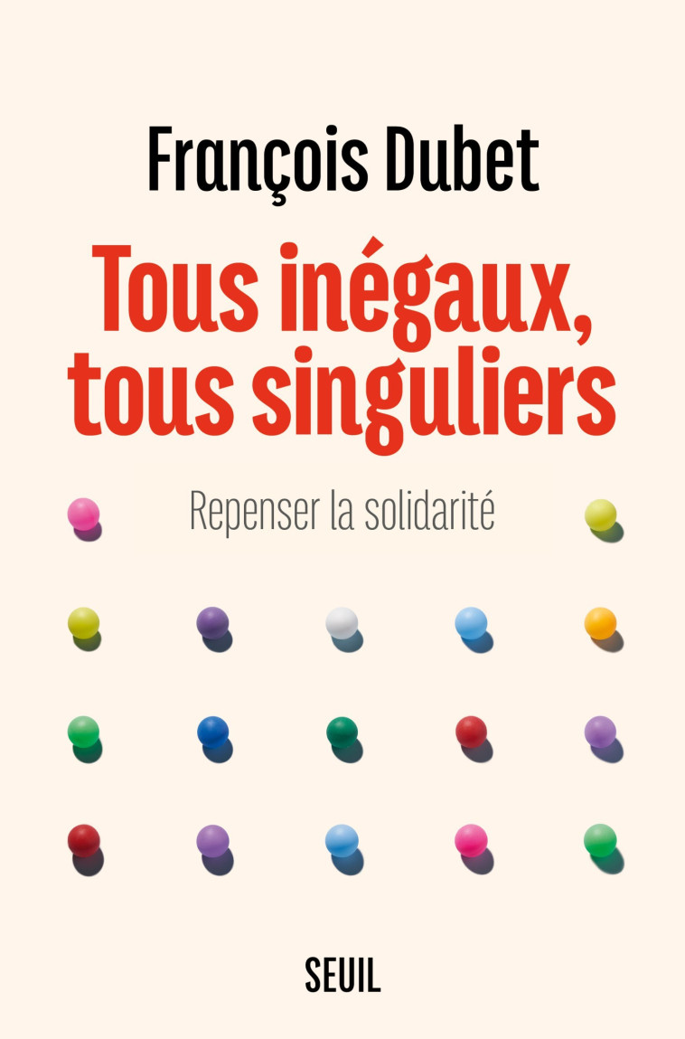 Tous inégaux, tous singuliers - François Dubet - SEUIL