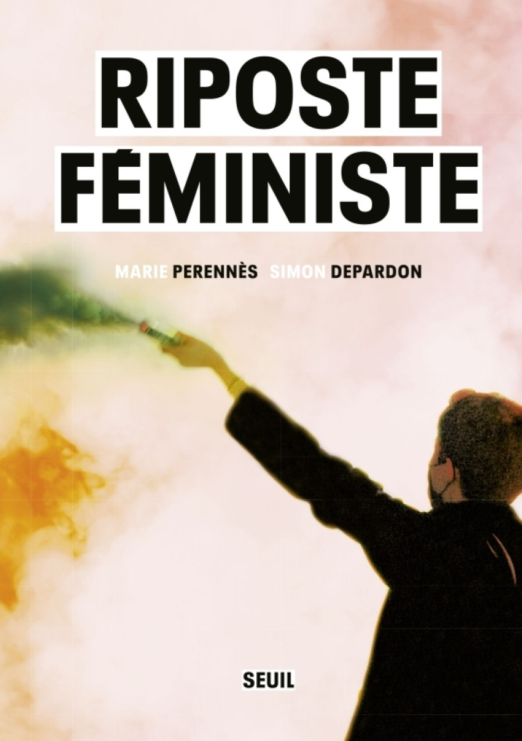 Riposte féministe - Simon Depardon - SEUIL