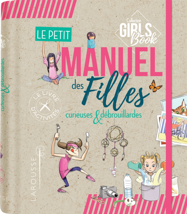 Le petit manuel des filles curieuses et débrouillardes - Michèle Lecreux - LAROUSSE