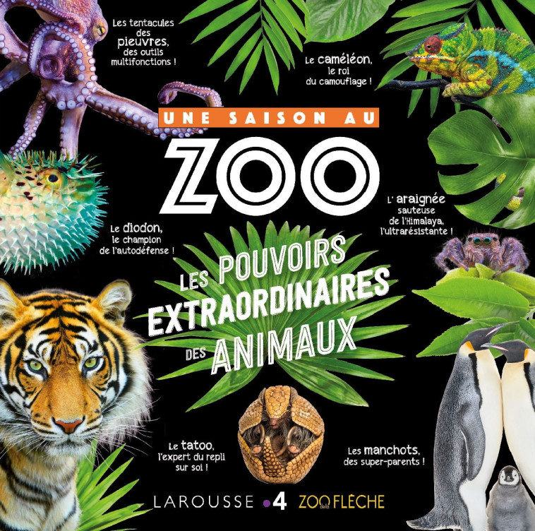 Une saison au zoo - Les pouvoirs extraordinaires des animaux - XXX - LAROUSSE