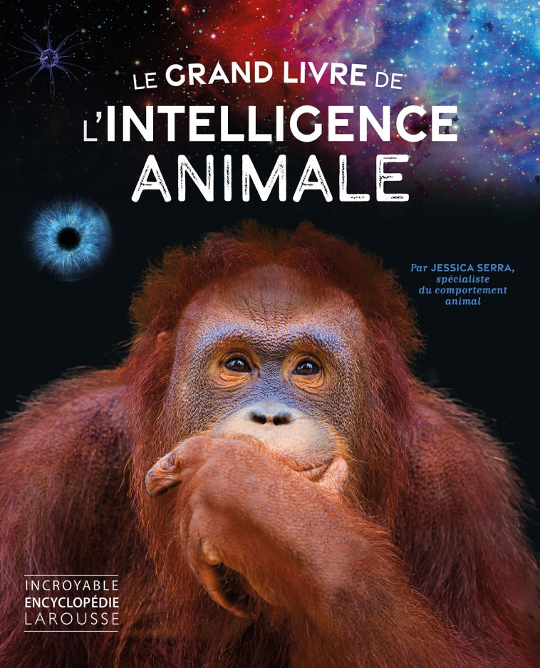 Le grand livre de l'intelligence animale - Jessica SERRA - LAROUSSE