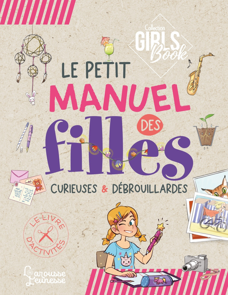 Le Girl's Book - Le petit manuel des filles curieuses et débrouillardes - Michèle Lecreux - LAROUSSE