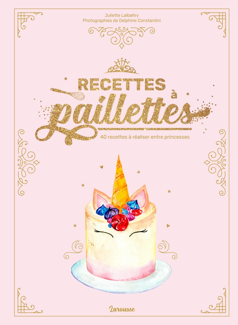 Recettes à paillettes - Delphine Amar-Constantini - LAROUSSE