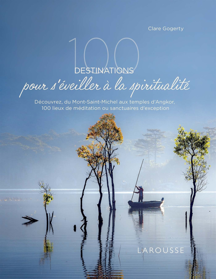 100 destinations pour s'éveiller à la spiritualité -   - LAROUSSE