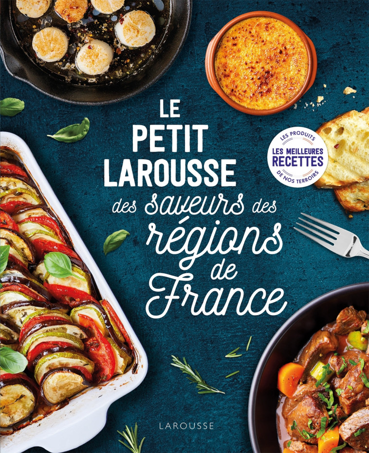 Petit Larousse des saveurs des régions de France -   - LAROUSSE