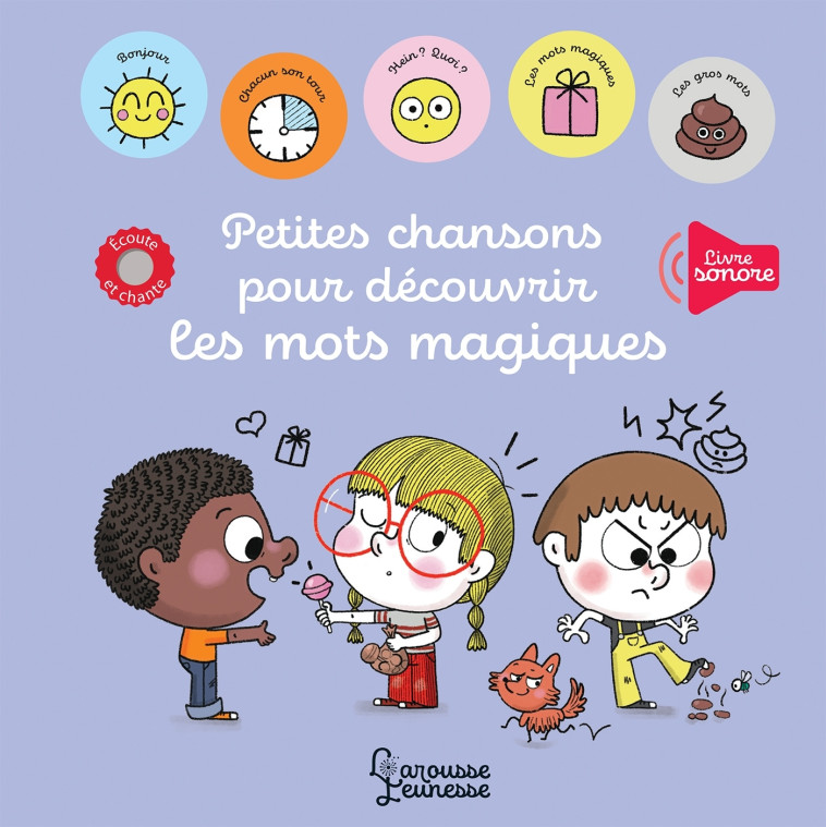 Petites chansons pour découvrir les mots magiques - Paule Battault - LAROUSSE