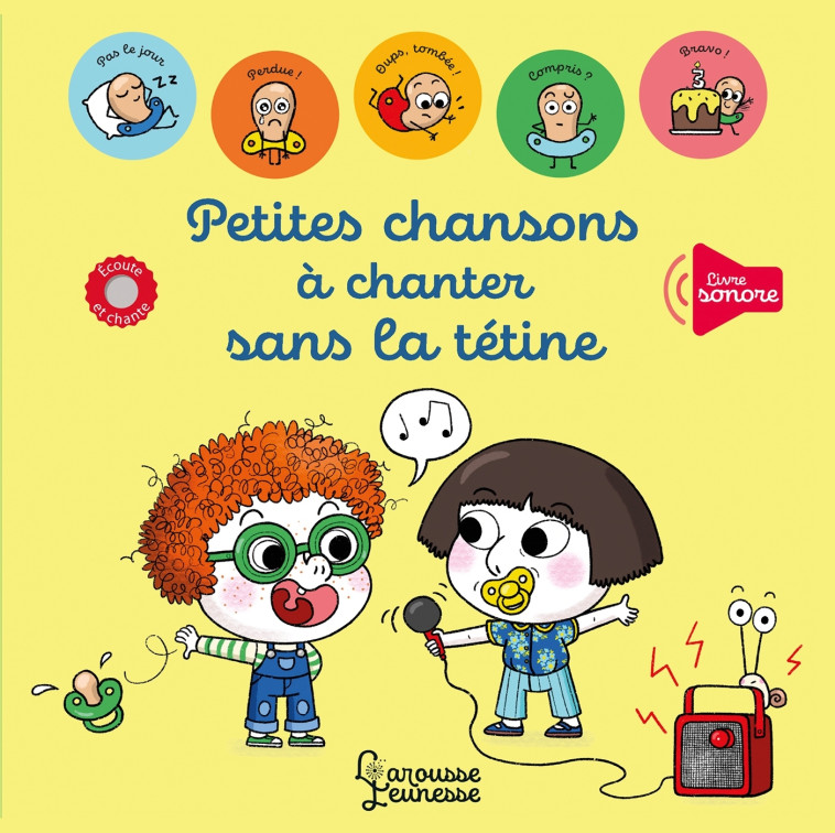 Petites chansons à chanter sans la tétine - Paule Battault - LAROUSSE