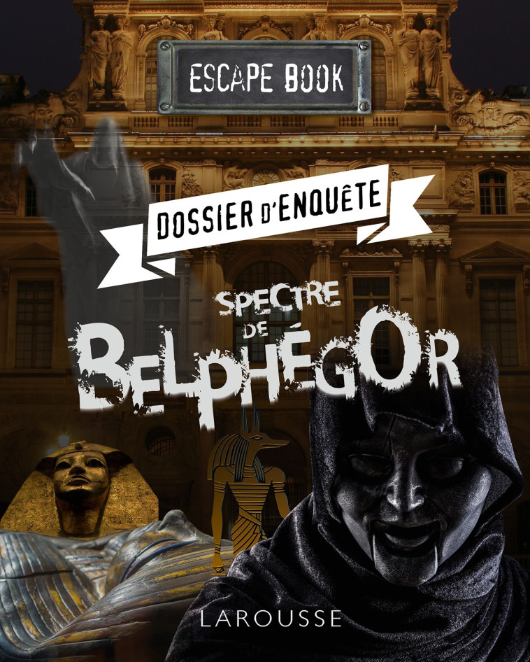 ESCAPE book - Dossier d'enquête, spectre Belphegor - Valérie Cluzel - LAROUSSE