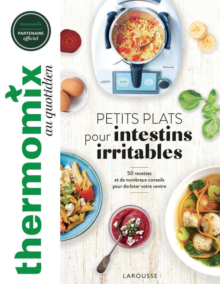 Thermomix : Petits plats pour intestins irritables - Pauline Dubois-Platet - LAROUSSE