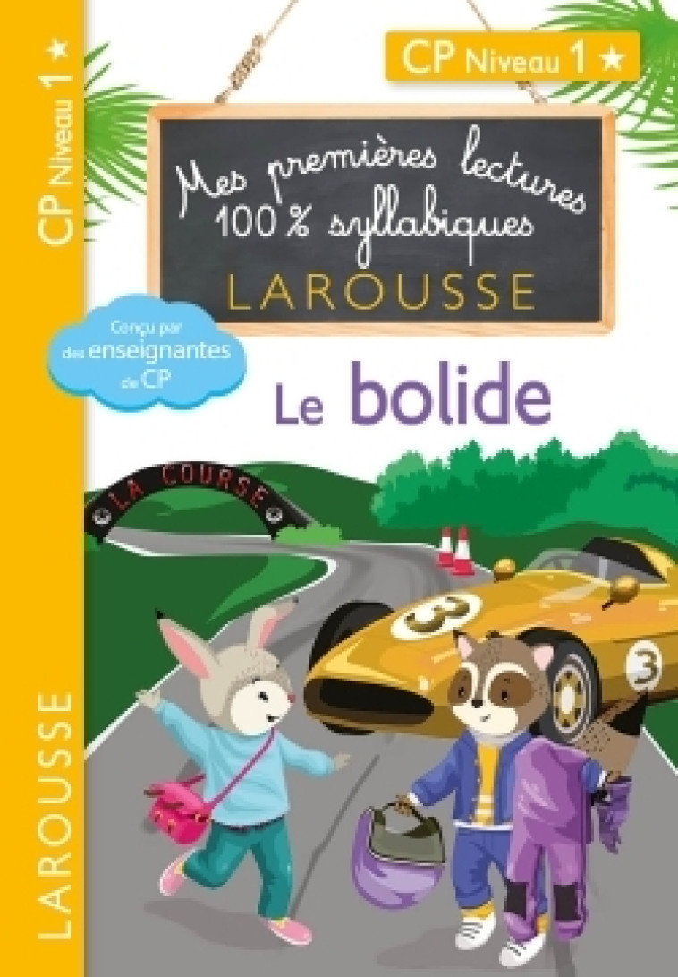 Mes premières lectures 100 % syllabiques Niveau 1 - Le bolide - Cécilia Stenmark - LAROUSSE