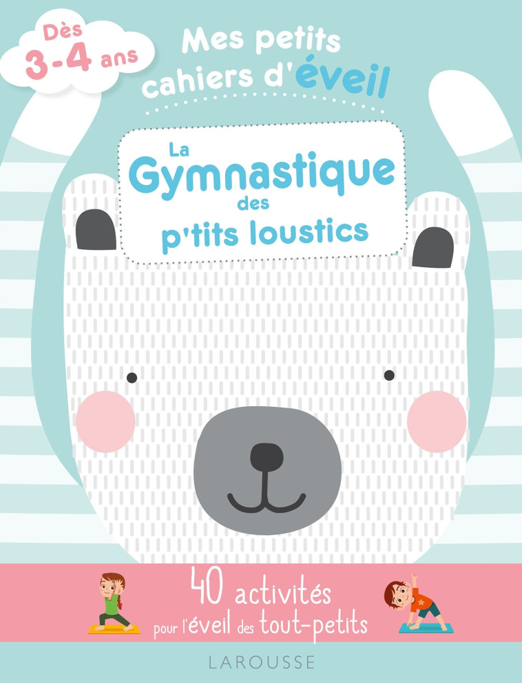 Mes petits cahiers d'éveil - La gymnastique des petits loustics - Marie Costa - LAROUSSE