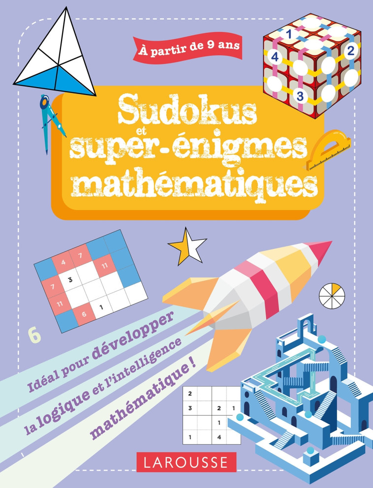 Mes sudokus et super énigmes mathématiques, 9-11 ans - Antoine Houlou-Garcia - LAROUSSE