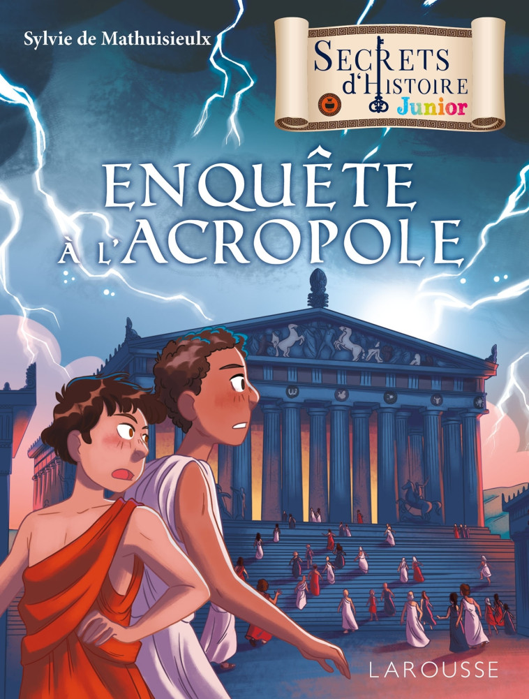 Secrets d'histoire (roman) Enquête à l'Acropole - Sylvie Mathuisieulx - LAROUSSE