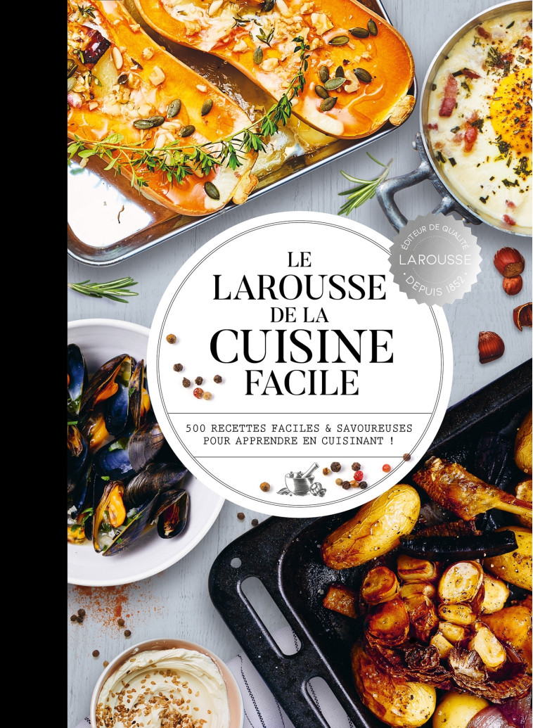 Le Larousse de la cuisine facile -   - LAROUSSE