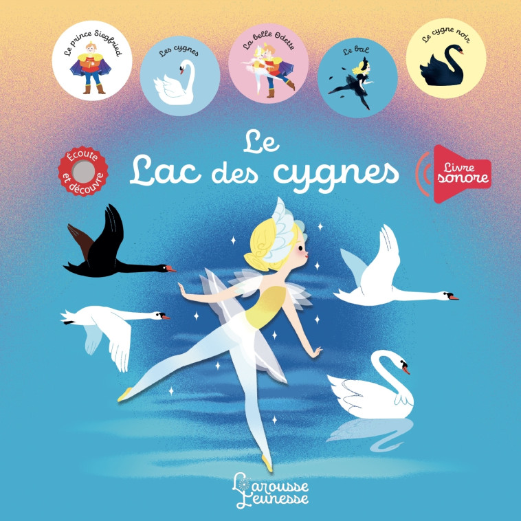 Le lac des cygnes -  LiliDoll - LAROUSSE