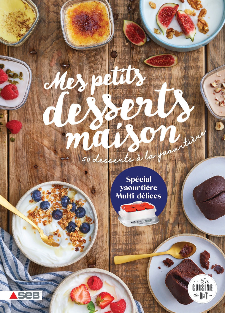 Mes petits desserts maison - Marie-Elodie PAPE - DESSAIN TOLRA