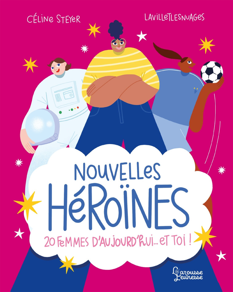 Nouvelles Héroïnes - Céline Steyer - LAROUSSE