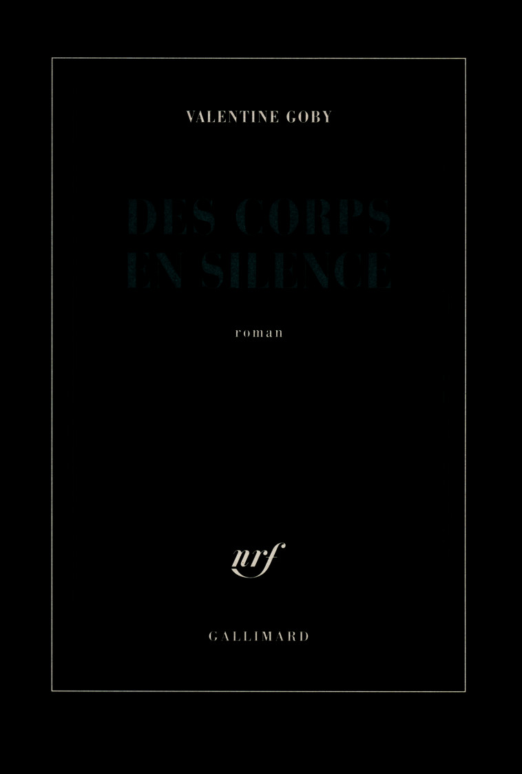 Des corps en silence - Valentine Goby - GALLIMARD