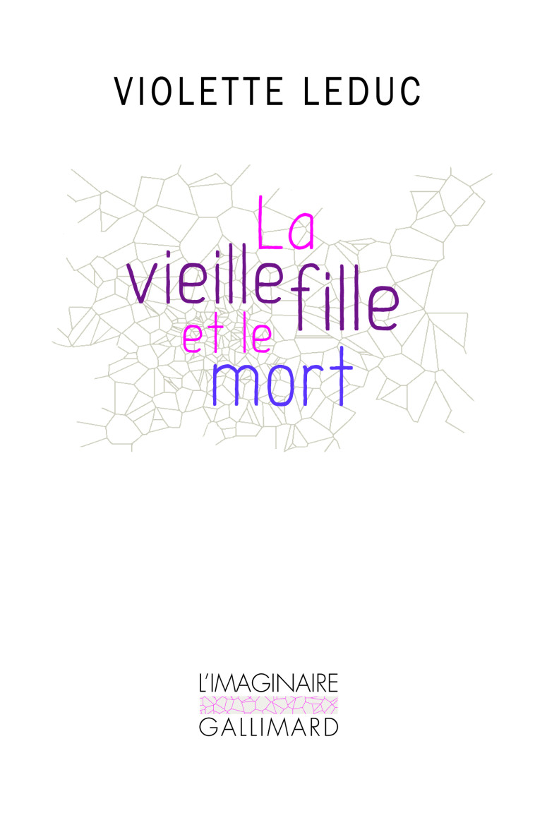 La vieille fille et le mort - Violette Leduc - GALLIMARD