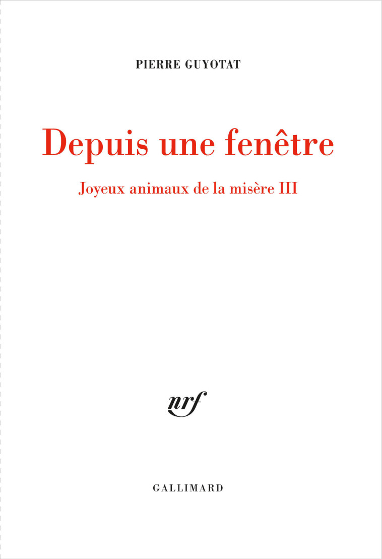 Depuis une fenêtre - Pierre Guyotat - GALLIMARD