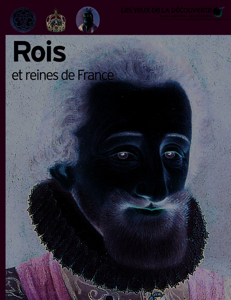 Rois et reines de France - Jean-Michel Billioud - GALLIMARD JEUNE