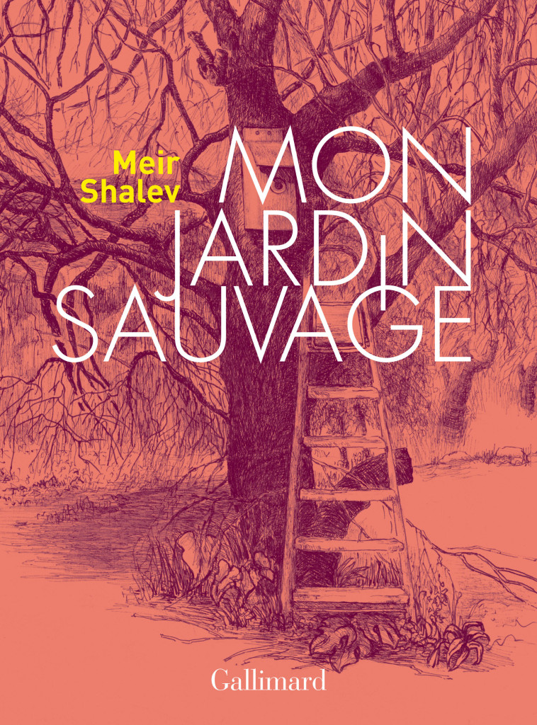 Mon jardin sauvage - Meir Shalev - GALLIMARD