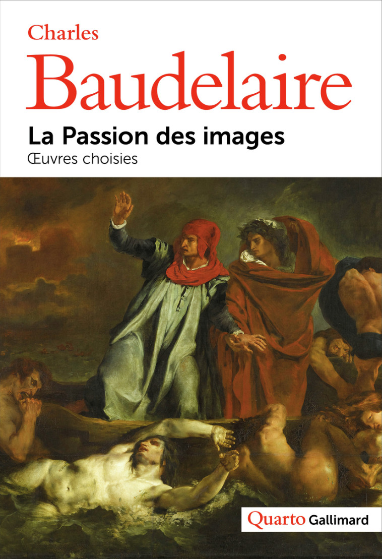 La Passion des images - Charles Baudelaire - GALLIMARD