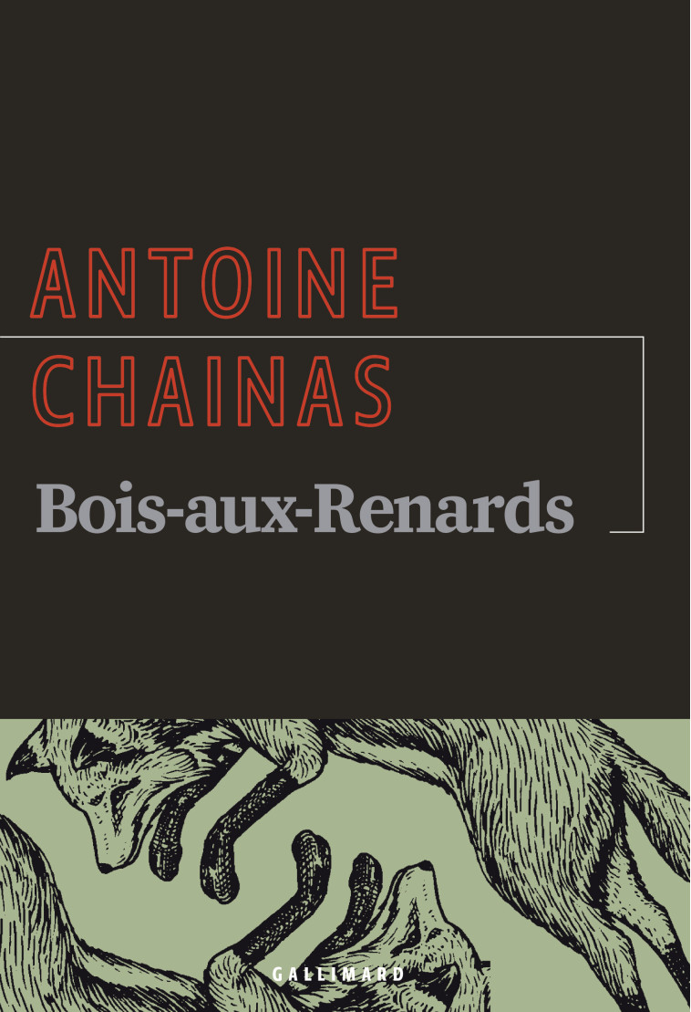 Bois-aux-Renards - Antoine Chainas - GALLIMARD