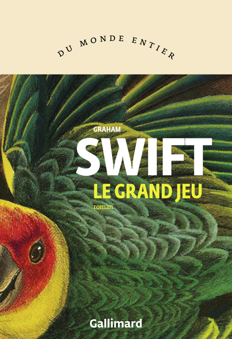 Le grand jeu - Graham Swift - GALLIMARD