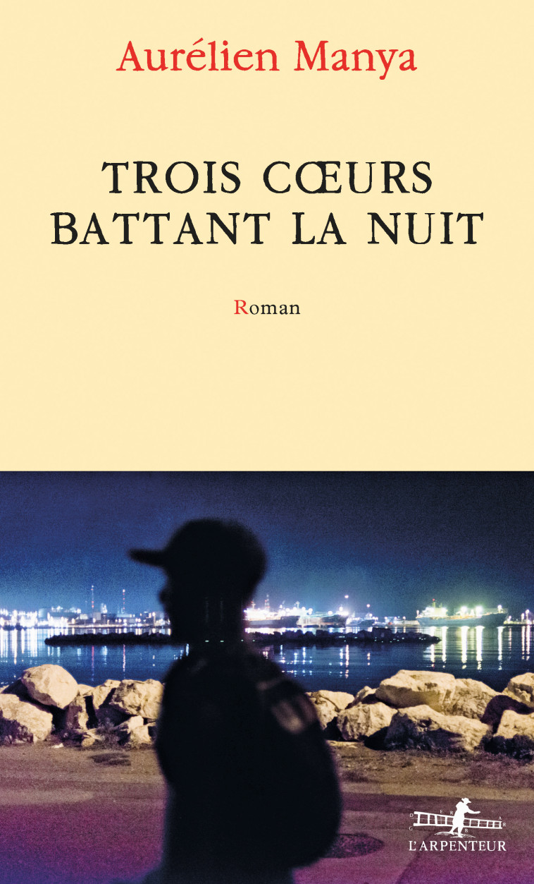 Trois coeurs battant la nuit - Aurélien Manya - GALLIMARD