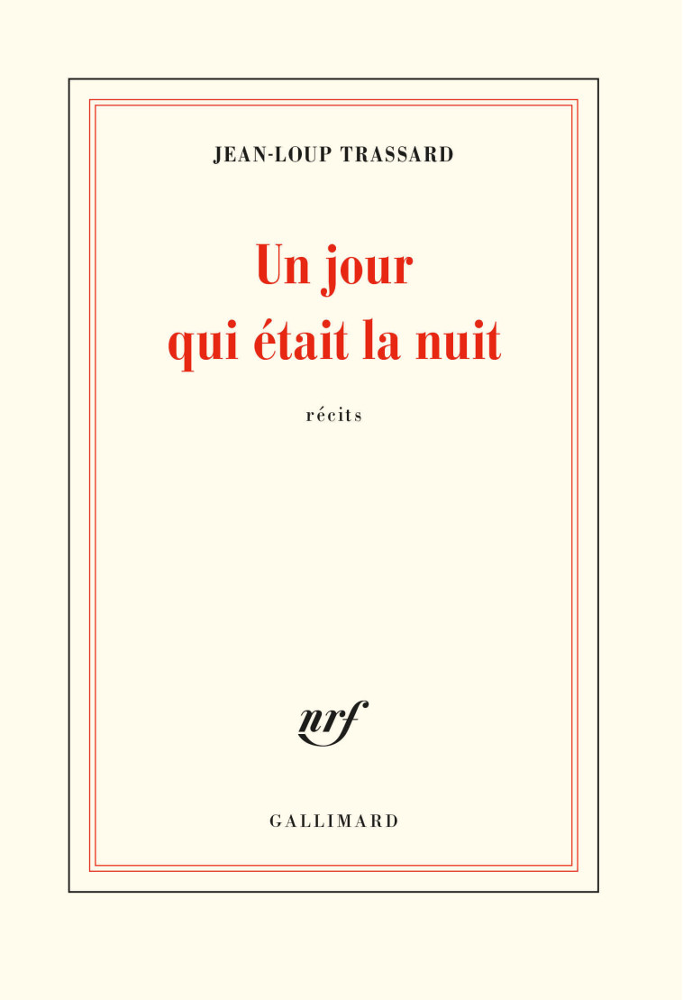 Un jour qui était la nuit - Jean-Loup Trassard - GALLIMARD